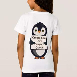 Create Your Own Penguin Quote T-Shirt
