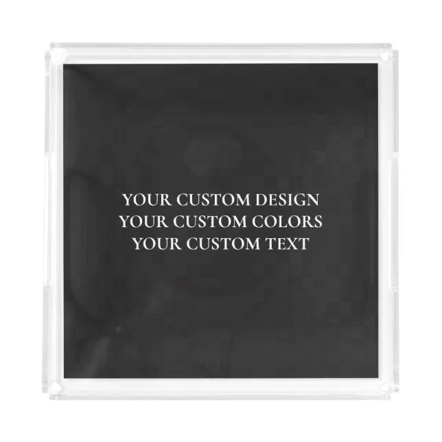 Create Your Own Personalized Acrylic Tray Zazzle