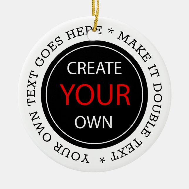 Create Your Own - Personalized, branded / Custom Ceramic Ornament (Front)