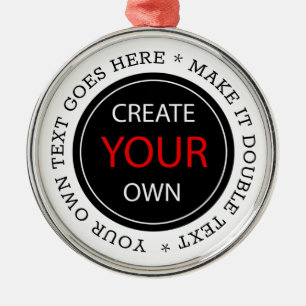 Create Your Own - Personalized, branded / Custom Metal Ornament