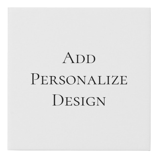 Create Your Own Personalized Custom  Faux Canvas Print (Front)