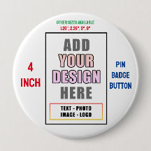 Create your own personalized Huge Button Pin Badge