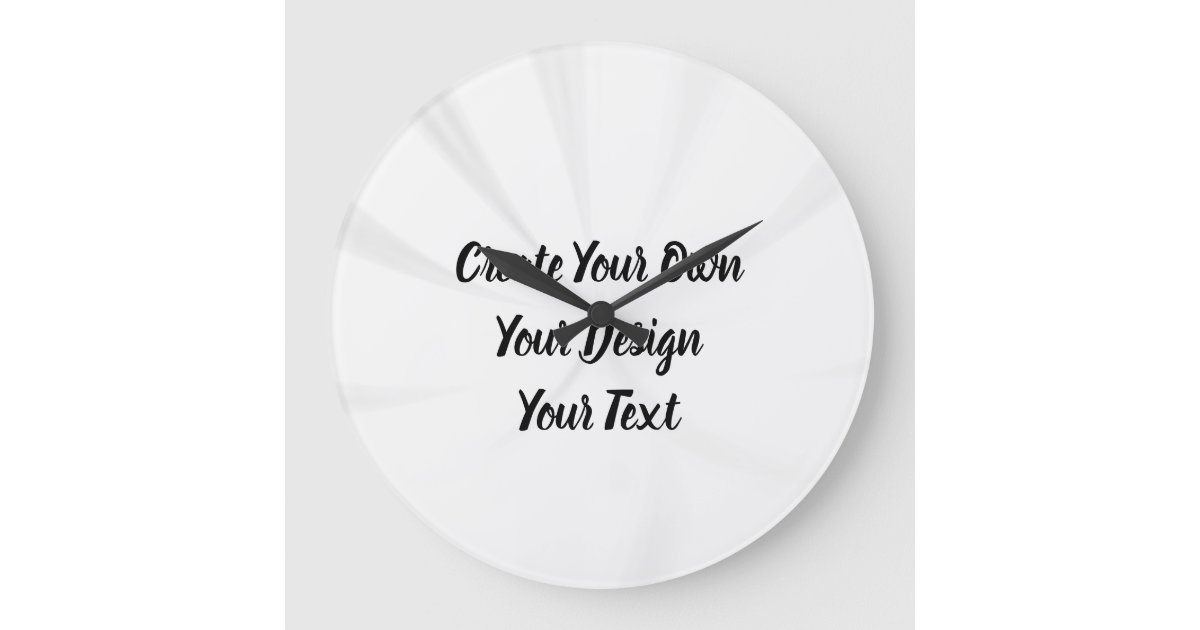 Create Your Own Personalized Large Clock Zazzle