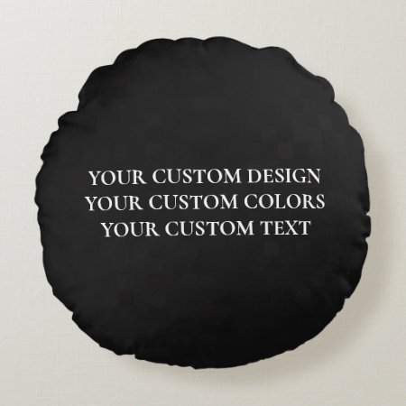 Create Your Own Personalized Round Pillow