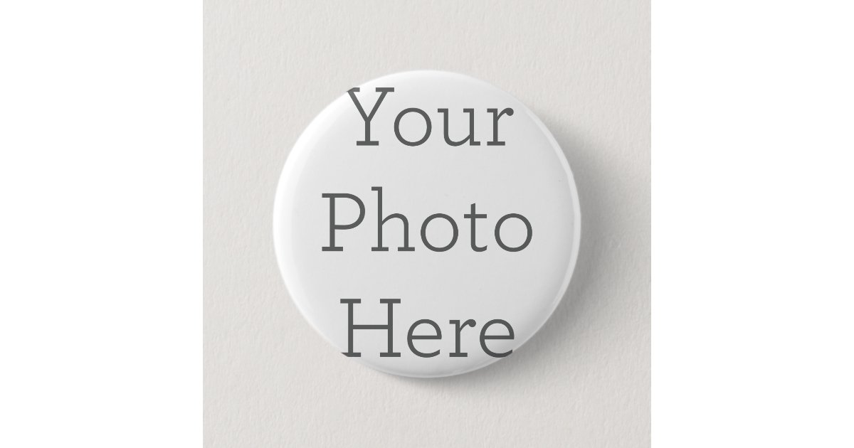 Create Your Own Photo Button | Zazzle