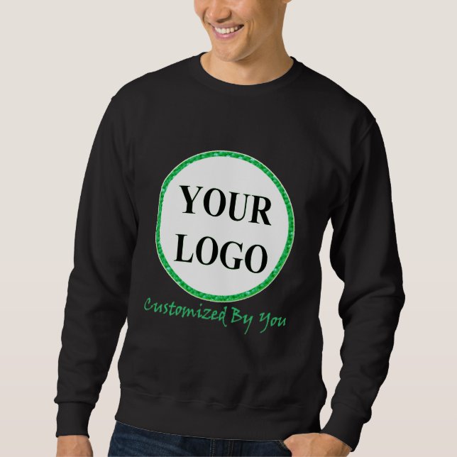 Create Your Own Picture ADD YOUR LOGO HERE Sweatshirt (Front)