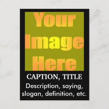 Create-your-own-picture-two-captions01 Postcard by marys2art at Zazzle
