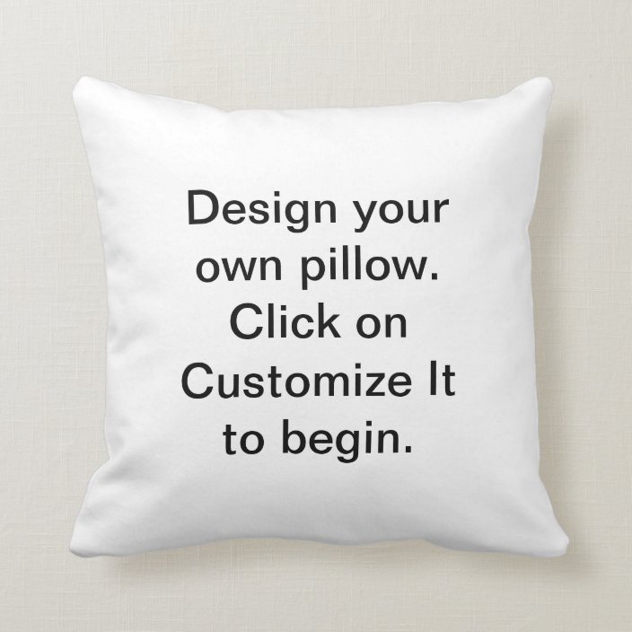 Create Your Own Pillow To Design Zazzle Create Your Own Pillow To Design