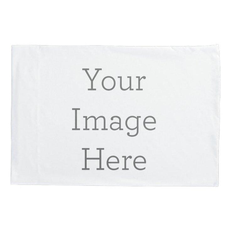 Create Your Own Pillowcase Zazzle
