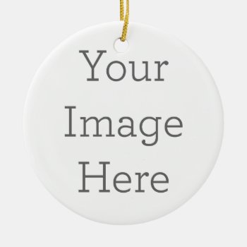 Create Your Own Porcelain Circle Ornament by zazzle_templates at Zazzle