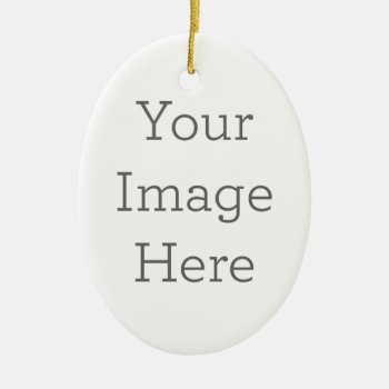 Create Your Own Porcelain Oval Ornament by zazzle_templates at Zazzle