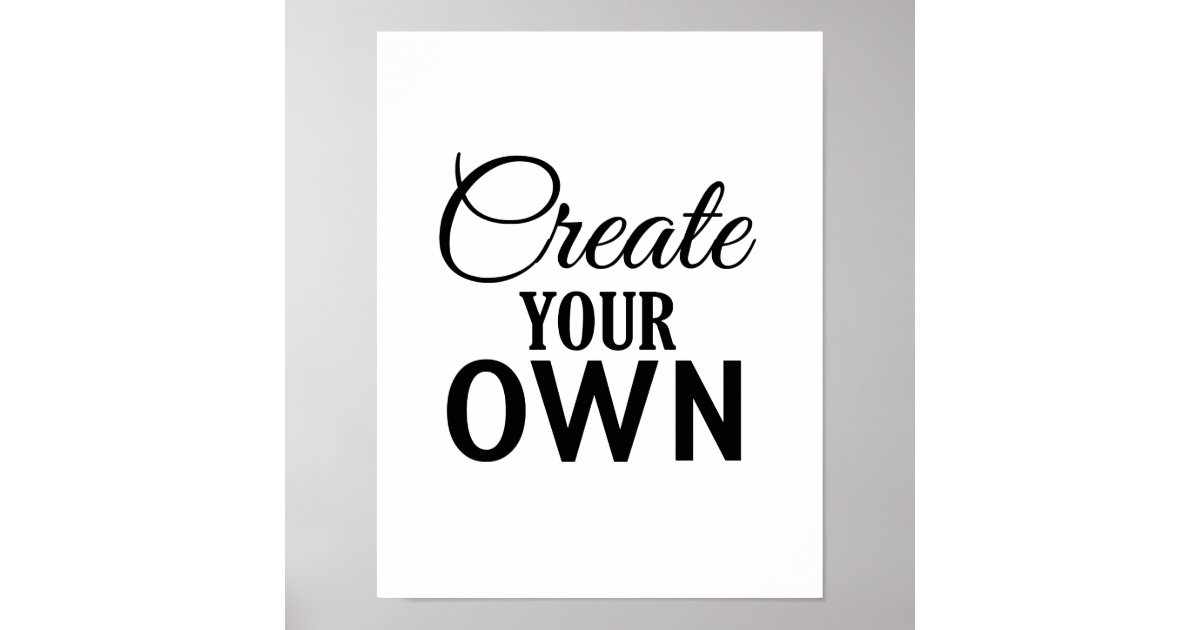 Create Your Own Poster | Zazzle