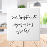 Create Your Own Quote Calligraphy Ceramic Tile<br><div class="desc">Create your own custom quote decorative tile. Features minimalist calligraphy typography.</div>