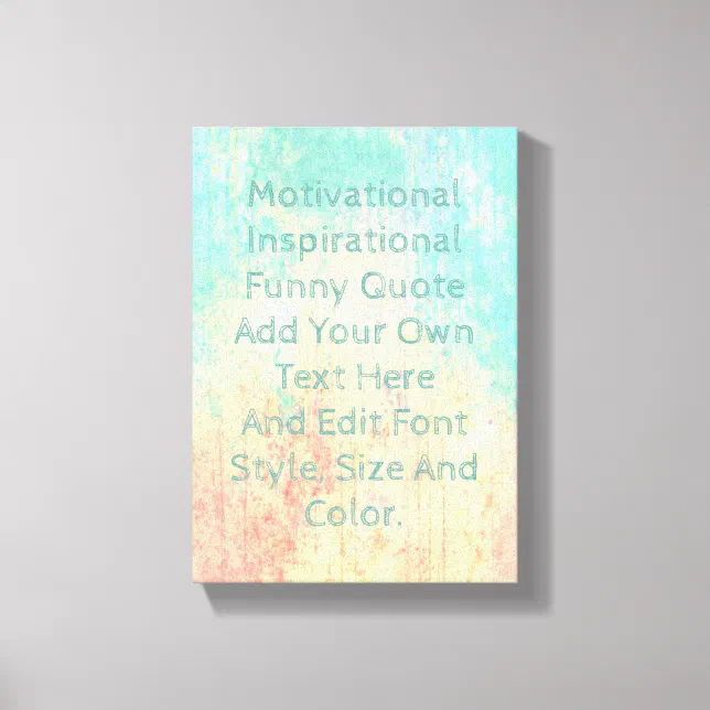 Create your own quote canvas print Zazzle
