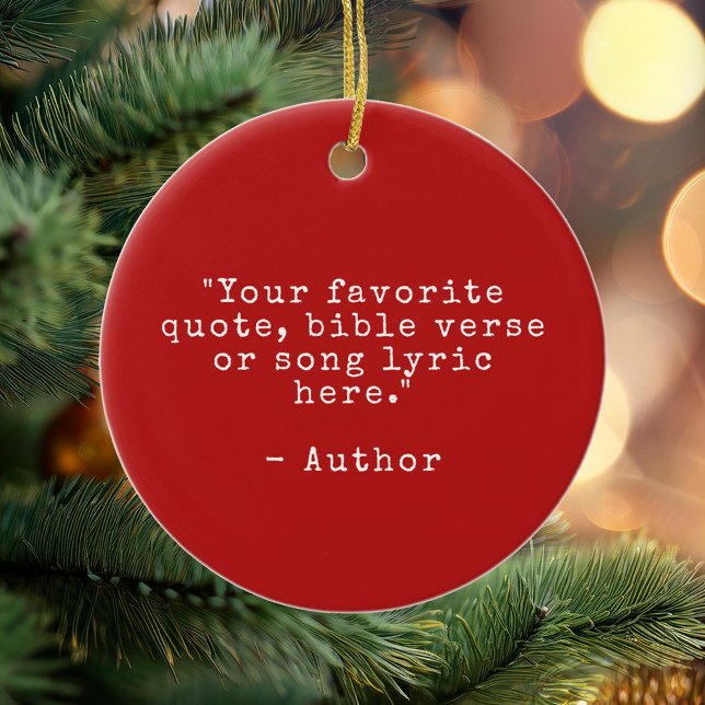 Create Your Own Quote Ceramic Ornament (Creator Uploaded)