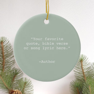 Create Your Own Quote Ceramic Ornament
