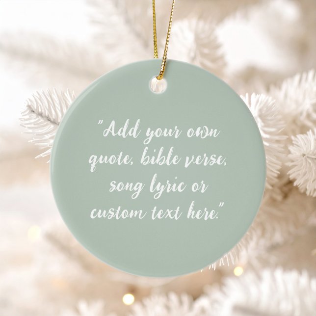 Create Your Own Quote Ceramic Ornament (Creator Uploaded)