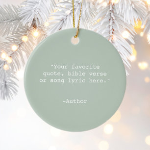 Create Your Own Quote Ceramic Ornament
