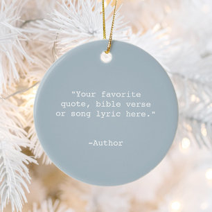 Create Your Own Quote Ceramic Ornament