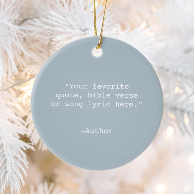 Create Your Own Quote Ceramic Ornament (Creator Uploaded)