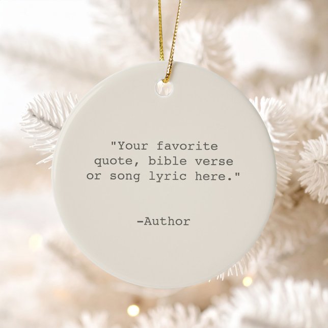 Create Your Own Quote Ceramic Ornament (Creator Uploaded)