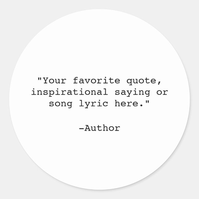 Create Your Own Quote Classic Round Sticker (Front)