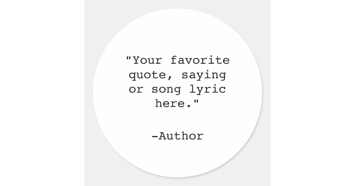 Create Your Own Quote Classic Round Sticker Zazzle