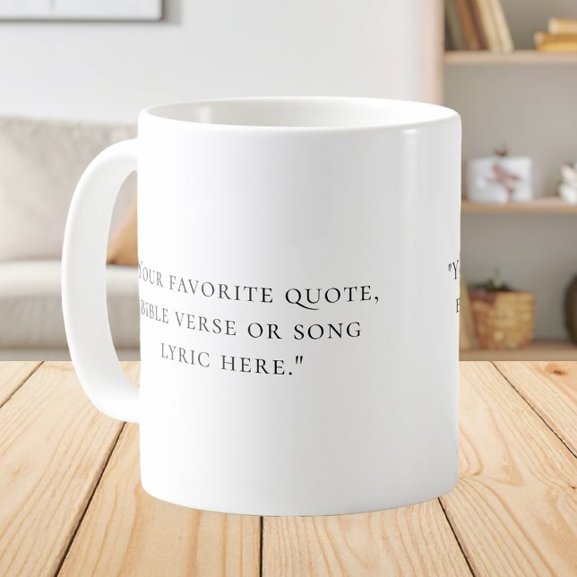 Create Your Own Quote Coffee Mug (Creator Uploaded)