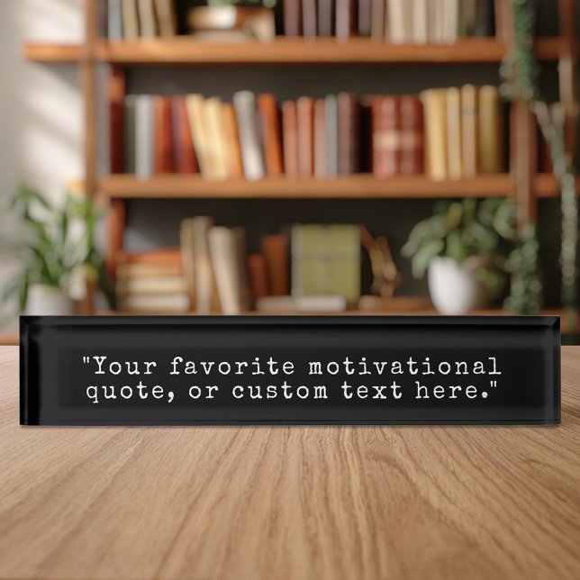 Create Your Own Quote Desk Name Plate (Creator Uploaded)