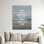 Create your own quote faux canvas print<br><div class="desc">Create your own custom quote canvas wall art. Personalize this canvas print with modern minimalist typography and ocean waves landscape.</div>