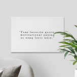 Create Your Own Quote Faux Canvas Print<br><div class="desc">Create your own custom quote faux canvas wall art. Features minimalist typewriter typography.</div>