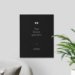 Create Your Own Quote Faux Canvas Print<br><div class="desc">Contemporary minimalist design faux canvas print with your favorite inspirational quote or saying. Simply add your own text.</div>