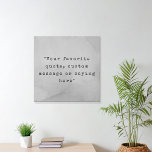Create Your Own Quote Faux Canvas Print<br><div class="desc">Create your own custom quote canvas wall art. Features minimalist typewriter typography and grunge texture background</div>