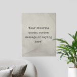 Create Your Own Quote Faux Canvas Print<br><div class="desc">Create your own custom quote canvas wall art. Features minimalist typewriter typography and grunge texture background</div>