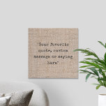 Create Your Own Quote Faux Canvas Print<br><div class="desc">Create your own custom quote canvas wall art. Features minimalist typewriter typography and grunge material texture background</div>