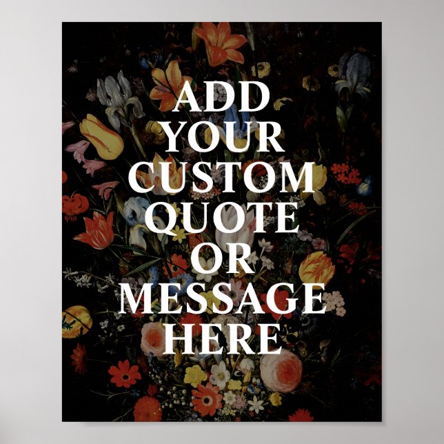Create Your Own Quote Floral Poster (Front)