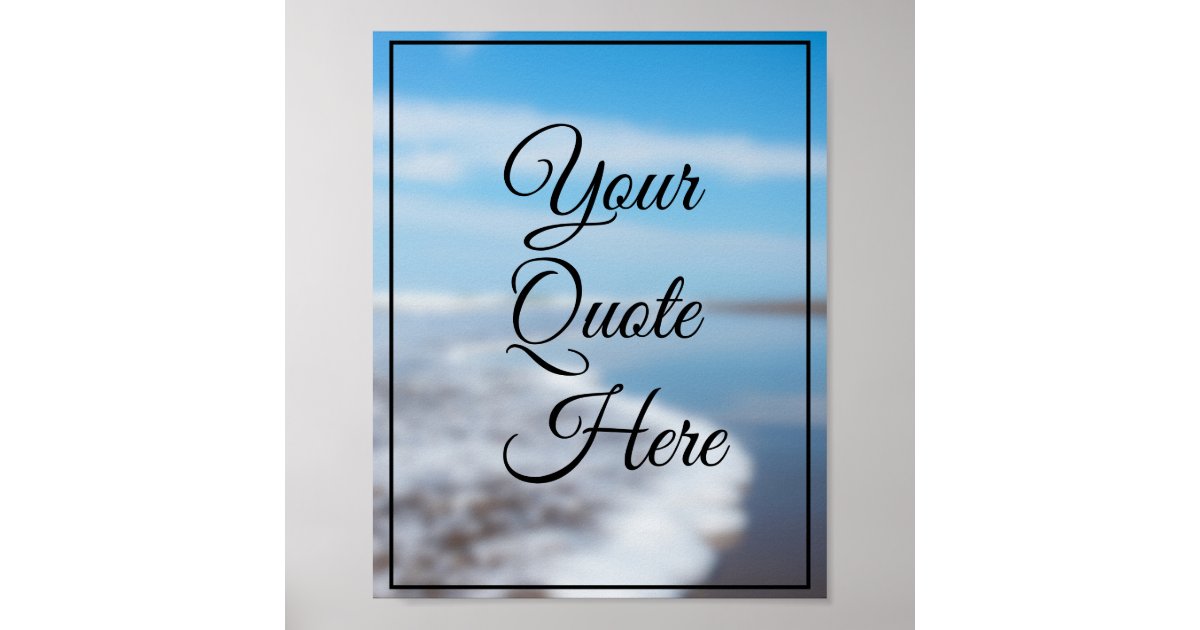 Create your Own Quote Inspirational Poster | Zazzle