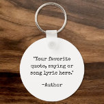 Create Your Own Quote Keychain<br><div class="desc">Create your own custom quote keychain. Features minimalist typewriter typography.</div>