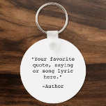 Create Your Own Quote Keychain<br><div class="desc">Create your own custom quote keychain. Features minimalist typewriter typography.</div>