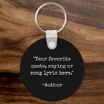 Create Your Own Quote Keychain<br><div class="desc">Create your own custom quote keychain. Features minimalist typewriter typography.</div>