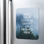 Create Your Own Quote Magnet<br><div class="desc">Create your own custom quote magnet. Personalize this magnet with modern minimalist typography and foggy forest landscape.</div>