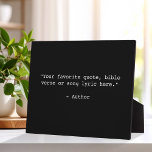 Create Your Own Quote Plaque<br><div class="desc">Create your own custom quote plaque. Add your favorite saying,  song lyric,  bible verse or personalized text in minimalist typewriter typography.</div>