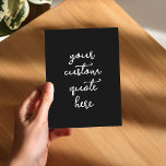 Create Your Own Quote Postcard<br><div class="desc">Create your own quote postcard with modern personalized elegant script typography.</div>