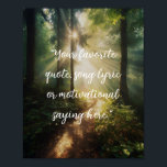 Create Your Own Quote Poster<br><div class="desc">Create your own custom quote poster wall art. Features minimalist script typography with a forest nature landscape background.</div>