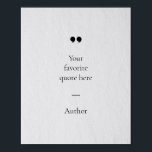 Create Your Own Quote Poster<br><div class="desc">Contemporary minimalist design poster with your favorite inspirational quote or saying. Simply add your own text.</div>