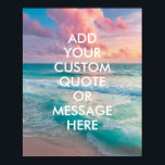 Create Your Own Quote Poster<br><div class="desc">Create your own custom quote poster wall art. Personalize this poster print with modern minimalist typography and sunset ocean waves landscape.</div>