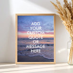 Create your own quote poster<br><div class="desc">Create your own custom quote poster wall art. Personalize this poster print with modern minimalist typography and ocean waves sunrise landscape.</div>