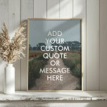 Create Your Own Quote Poster<br><div class="desc">Create your own custom quote poster wall art. Personalize this poster print with modern minimalist typography and trail landscape background.</div>