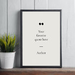 Create Your Own Quote Poster<br><div class="desc">Contemporary minimalist design poster with your favorite inspirational quote or saying. Simply add your own text.</div>