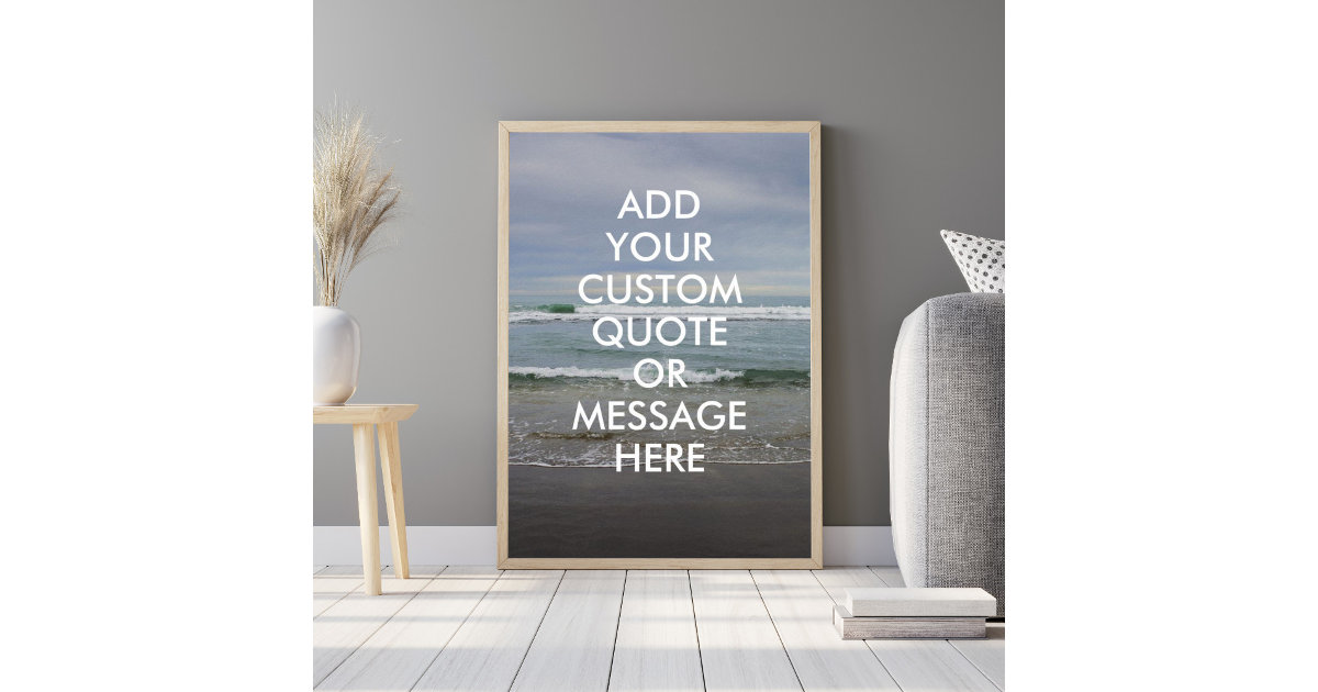 Create your own quote poster Zazzle